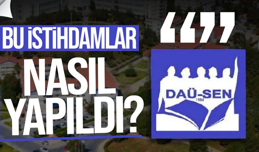 DAÜ-SEN’den Nazım Çavuşoğlu’na 29 kişilik istihdam listesi
