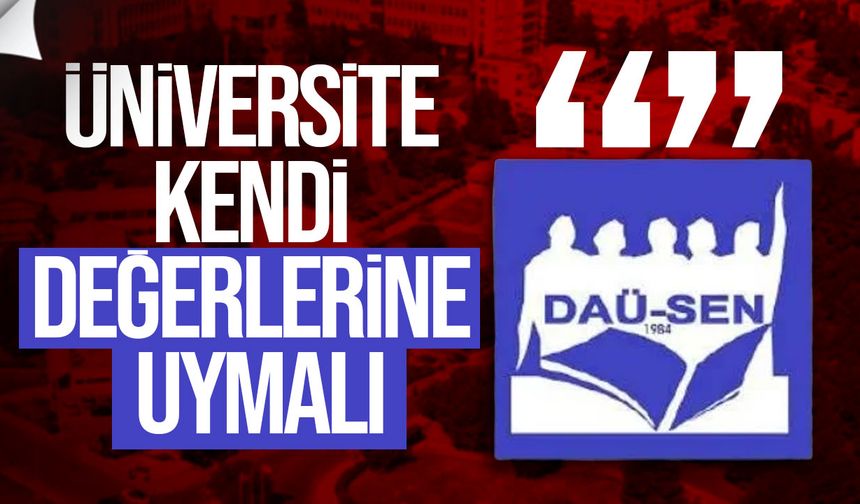 DAÜ-SEN’den Rektörlük ve VYK’ye tepki