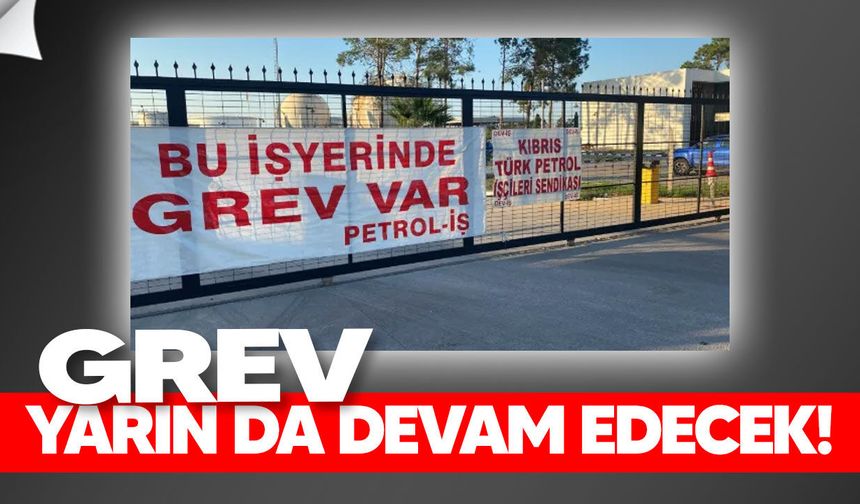 DEV-İŞ, Kıbrıs Türk Petrolleri’ndeki greve yarın da devam edecek