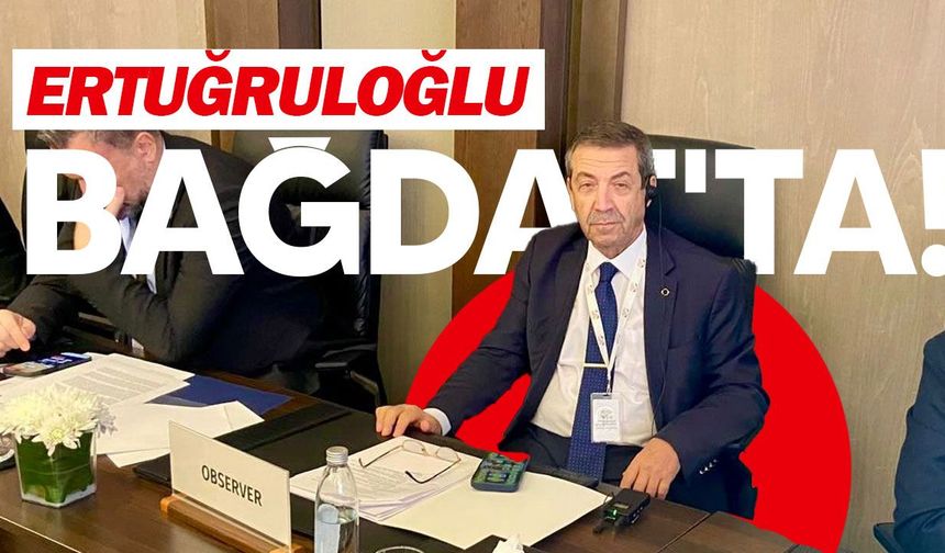 Dışişleri Bakanı Ertuğruloğlu İİT Bağdat Zirvesi'nde: Üst düzey temaslar sürüyor