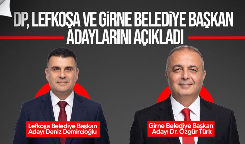 DP’nin Lefkoşa adayı Deniz Demircioğlu, Girne adayı Dr. Özgür Türk oldu