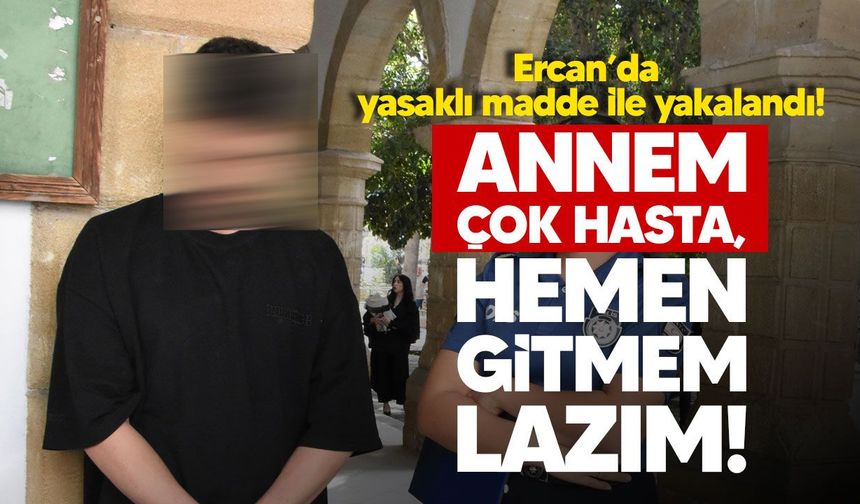 Ercan Havalimanı'nda yasaklı maddeyle yakalanan zanlıya 15 gün tutukluluk