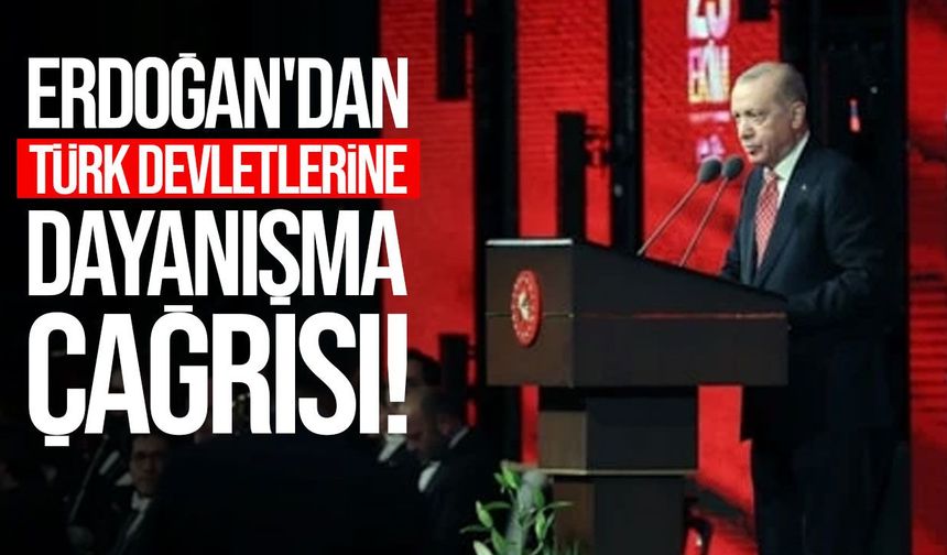 Erdoğan'dan Türk dünyasına birlik mesajı: Önümüzdeki dönemi Türk asrı yapacağız!