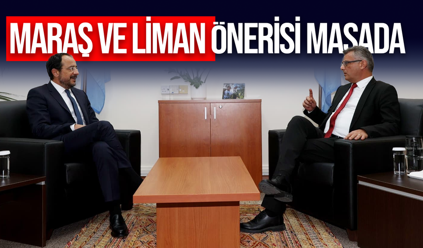 Maraş ve liman önerisi masada