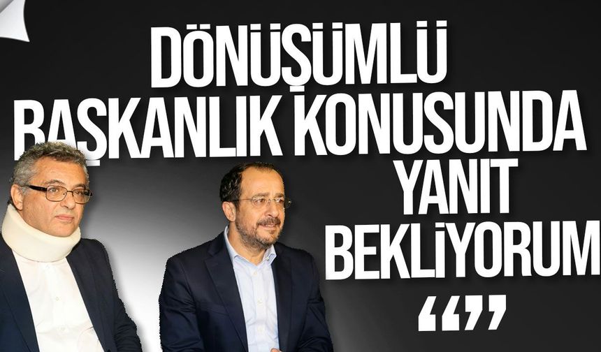 Erhürman: Hristodulidis’ten dönüşümlü başkanlık konusunda yanıt bekliyorum