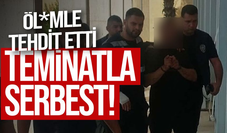 Eski eşini öl*mle tehdit etmekle suçlanan O.K. teminata bağlandı