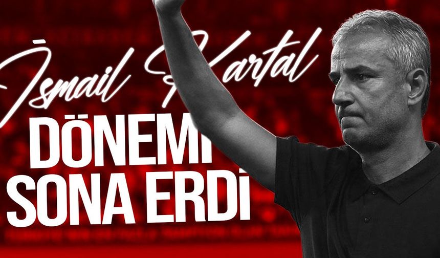 Fenerbahçe’de İsmail Kartal dönemi sona erdi