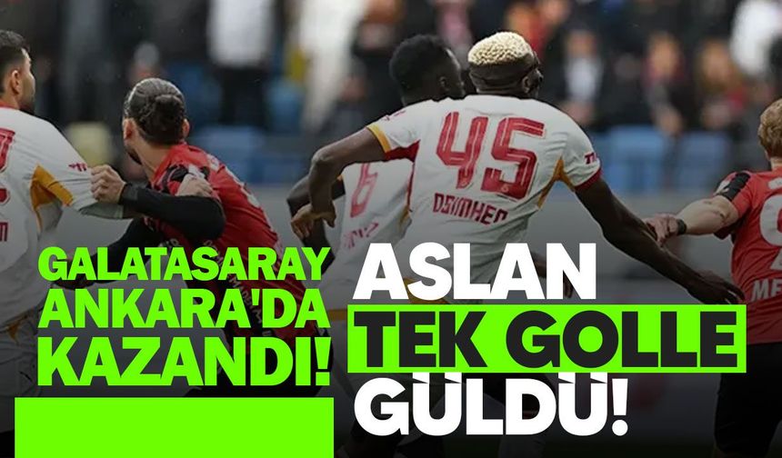 Galatasaray, Gençlerbirliği'ni son dakikalarda bulduğu golle mağlup etti