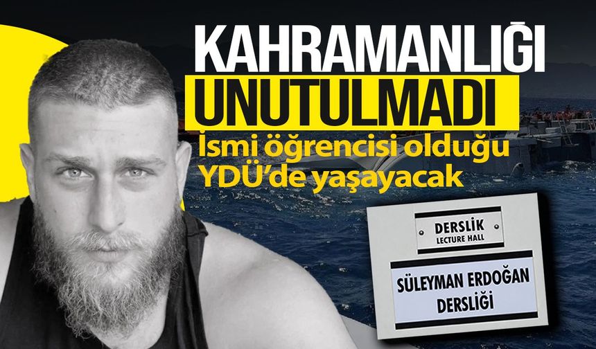 Gemi kazasında hayatını kaybeden Süleyman Erdoğan’ın adı derslikte yaşayacak