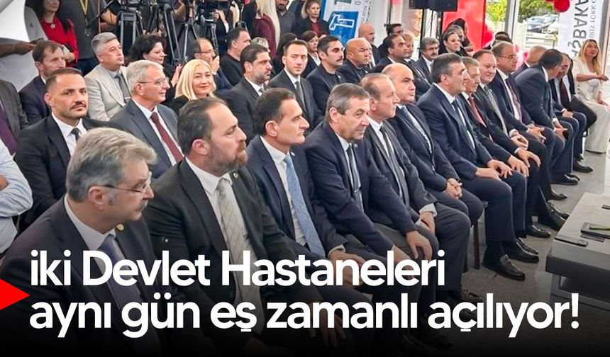 Girne ve Güzelyurt devlet hastaneleri eş zamanlı açılıyor
