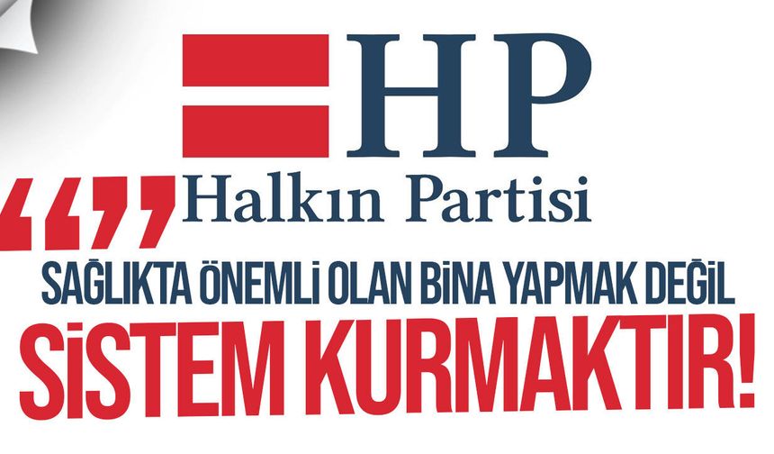 Halkın Partisi Genel Sağlık Sigortası modelini açıkladı