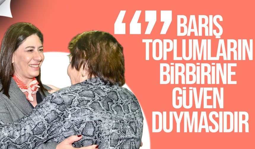 İncirli: Barış, toplumların birbirine güven duymasıdır