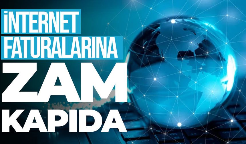 İnternete zam kapıda: Yüzde 30 + KDV artış bekleniyor