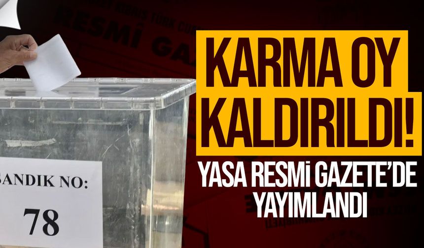 Karma oy kaldırıldı, yasa Resmi Gazete’de yayımlandı