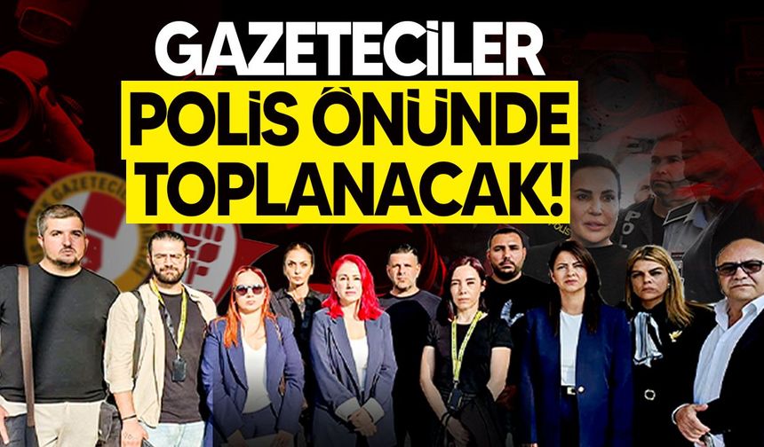 KTGB, gazetecilere saldırı nedeniyle polis önünde toplanacak