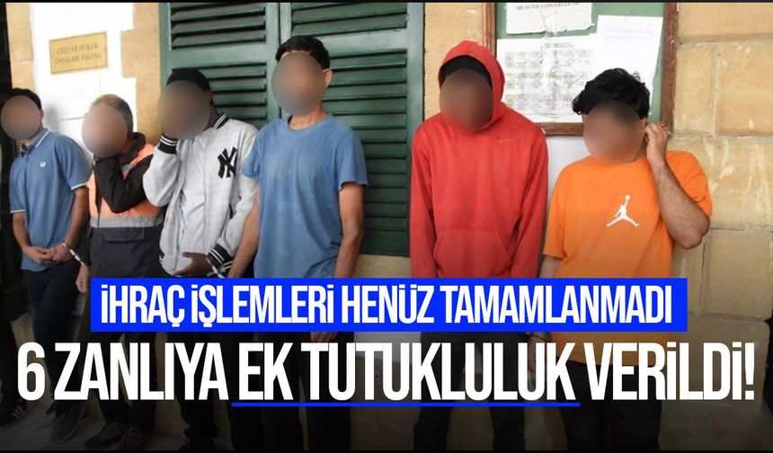 KKTC'de izinsiz ikamet eden 6 zanlıya 8 gün ek tutukluluk