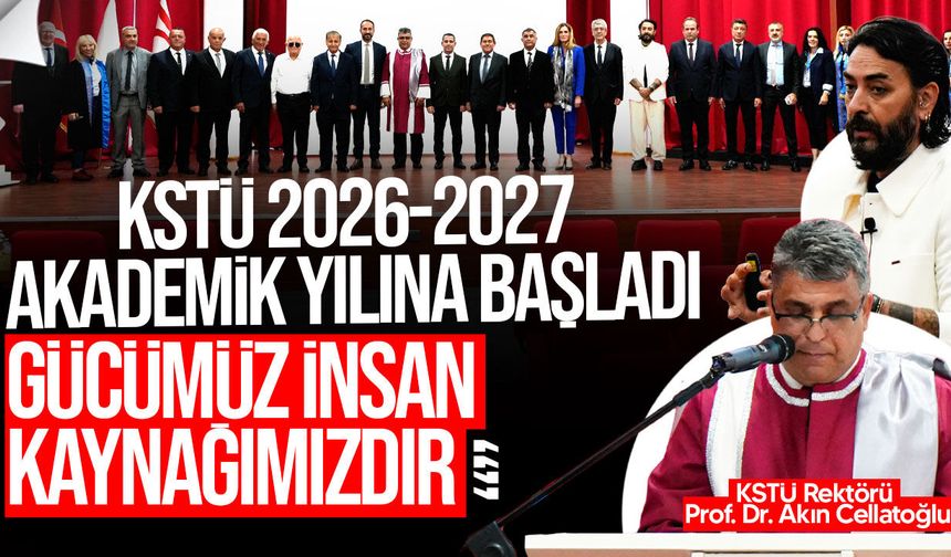 KSTÜ 2026-2027 akademik yılına başladı