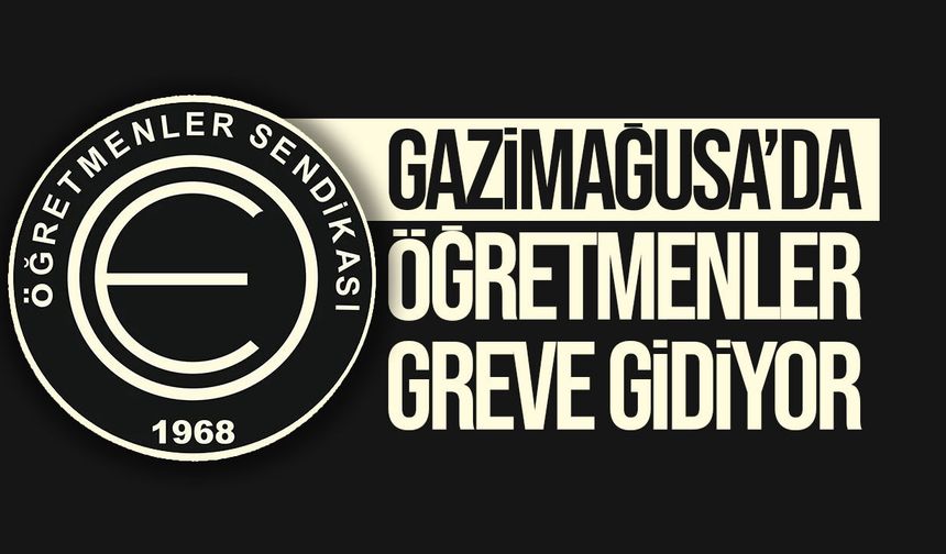 KTOEÖS, Gazimağusa’daki okullarda yarın öğleden sonra greve gidiyor