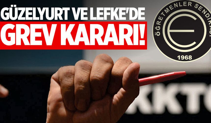 KTOEÖS'ten Güzelyurt ve Lefke'de grev kararı: Yarın eylem yapılacak