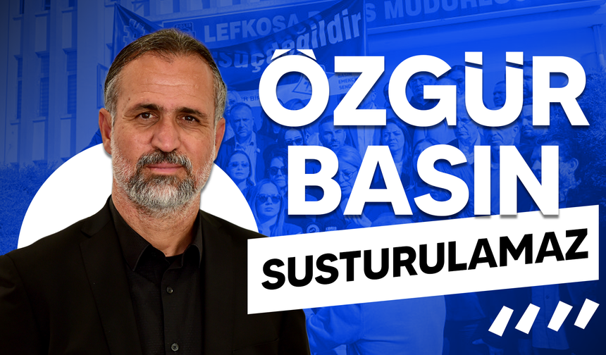 “Özgür basın susturulamaz”