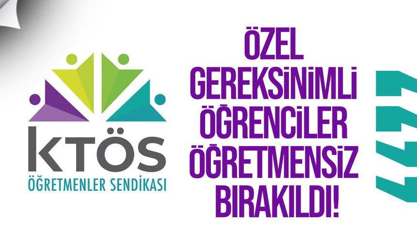 KTÖS özel eğitimde öğretmen eksikliğine karşı bugün eylem yapacak