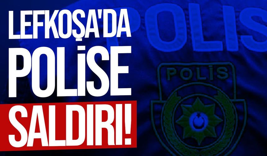 Lefkoşa'da polise saldırı: Üç kişi suçüstü tutuklandı