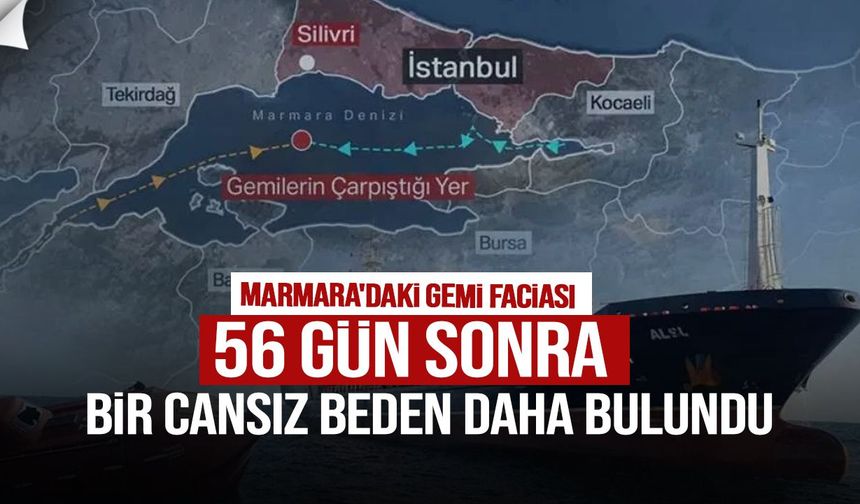 Marmara'daki gemi kazasında 56 gün sonra bir naaş daha bulundu