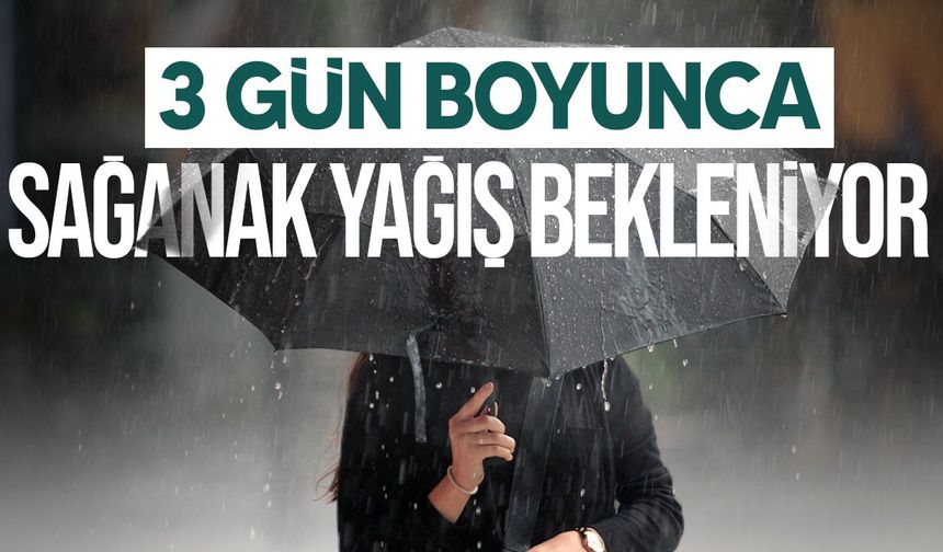 Meteoroloji'den 3 günlük sağanak uyarısı: Sıcaklıklar düşecek!