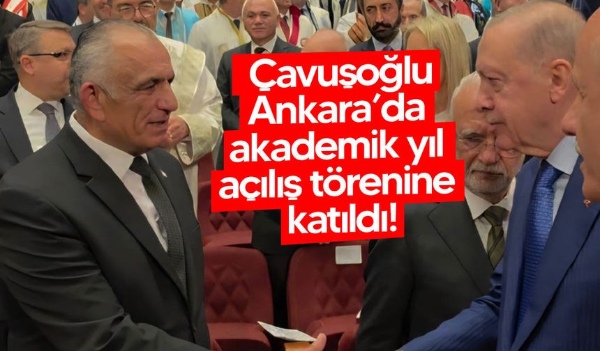 Nazım Çavuşoğlu Ankara’da akademik yıl açılış törenine katıldı