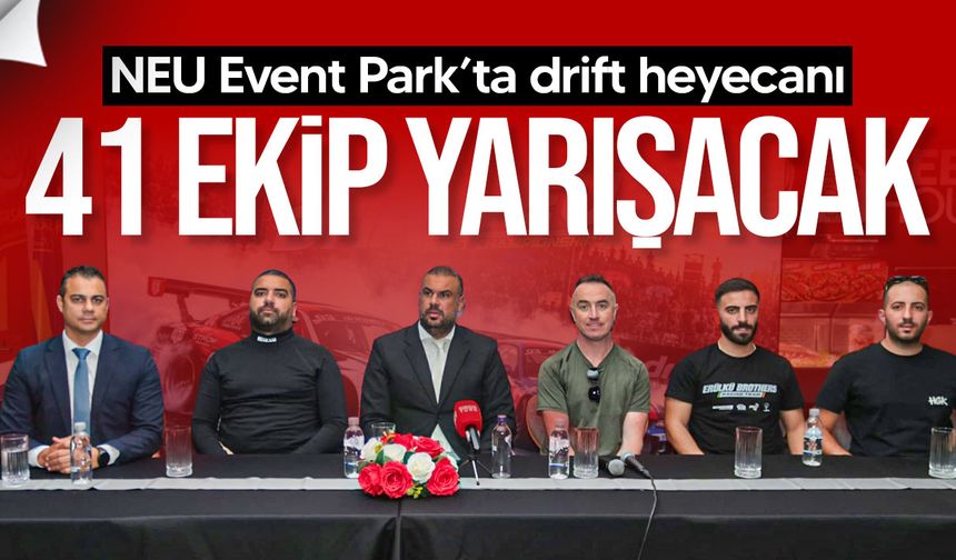 NEU Event Park’ta drift heyecanı: 41 ekip yarışacak
