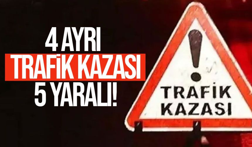Peş peşe 4 trafik kazası: 5 yaralı, bir yaya beyin kanaması nedeniyle ameliyata alındı