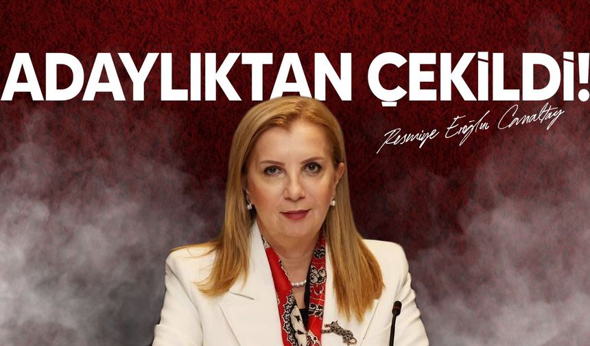 Resmiye Eroğlu Canaltay milletvekili adaylığından çekildi