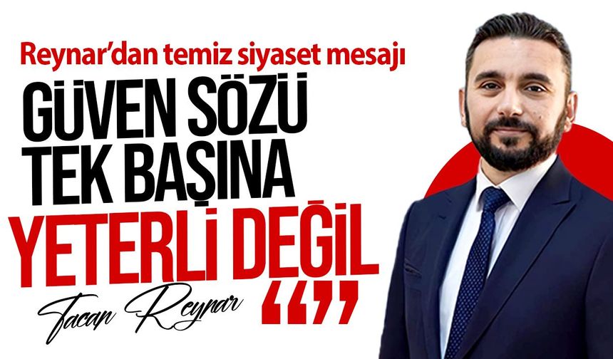 Reynar: Siyaset kirlenebilir ama değişebilir