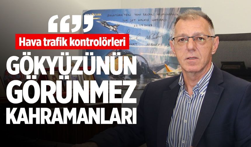 Serhat Özçelik'ten Dünya Hava Trafik Kontrolörleri Günü mesajı