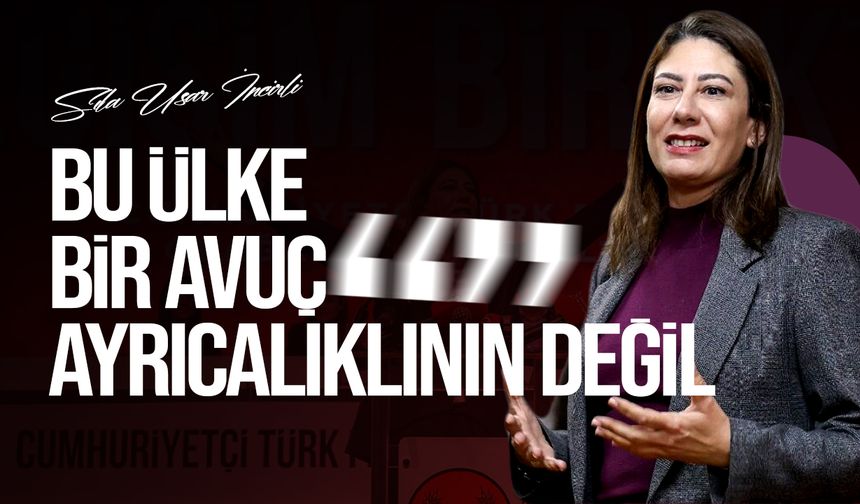 Sıla Usar İncirli: %100 eşit fırsat, %100 eşit yurttaşlık