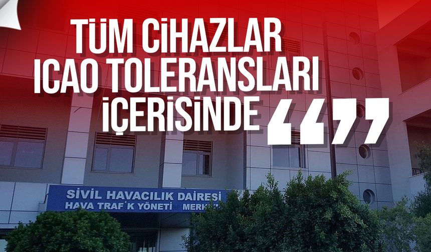 Sivil Havacılık Dairesi’nden Ercan’daki sistem ve cihaz iddialarına yanıt