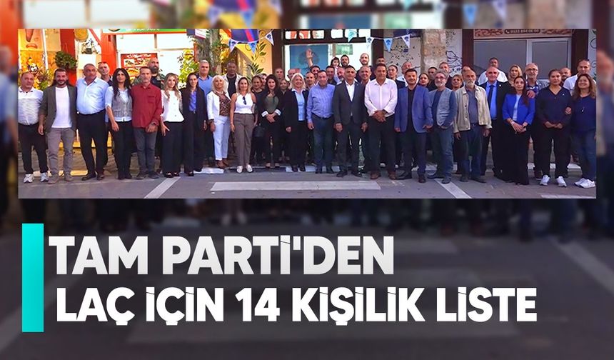 TAM Parti'nin LAÇ Belediyesi meclis üyesi adayları açıklandı