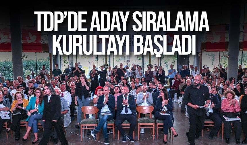 TDP’de aday sıralama kurultayı başladı: 50 aday yarışıyor