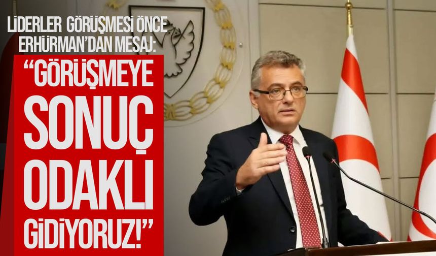 Tufan Erhürman: Hristodulidis ile görüşmeye sonuç odaklı gidiyoruz