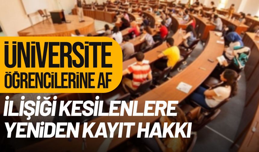 Üniversite öğrencilerine af: Yükseköğrenime dönüş hakkı tanındı