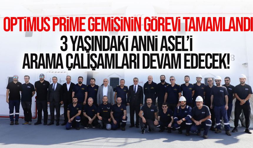 Üstel: Optimus Prime'ın görevi tamamlandı, Anni Asel için aramalar sürecek