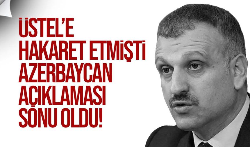 Üstel’e “Boşbakan” diyen Oktay Saral, Azerbaycan açıklaması sonrası görevden alındı