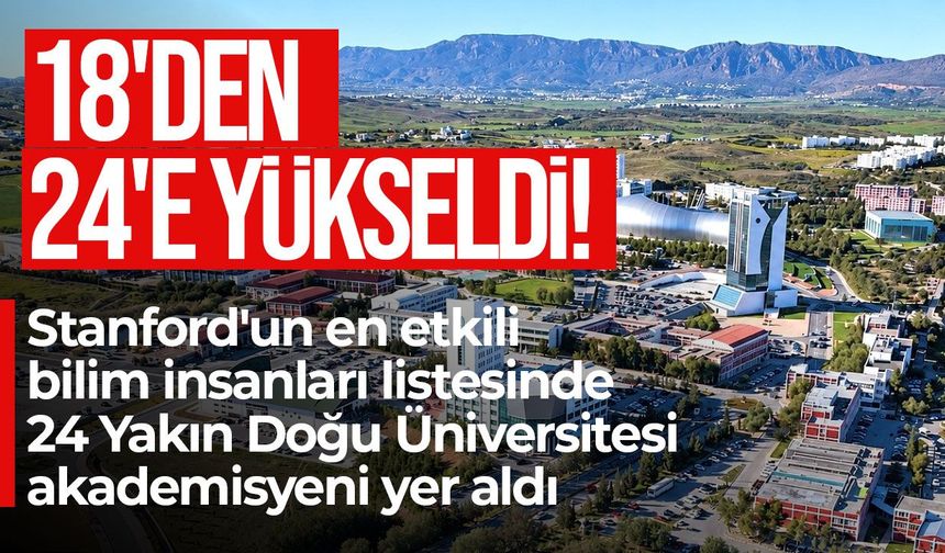 Yakın Doğu Üniversitesi'nden Stanford listesinde önemli başarı