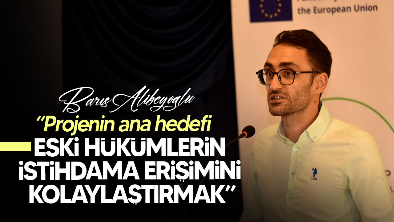 “Cezaevi Sonrası Yaşam: İstihdama Özel Bakış” Projesi kapanış etkinliği yapıldı