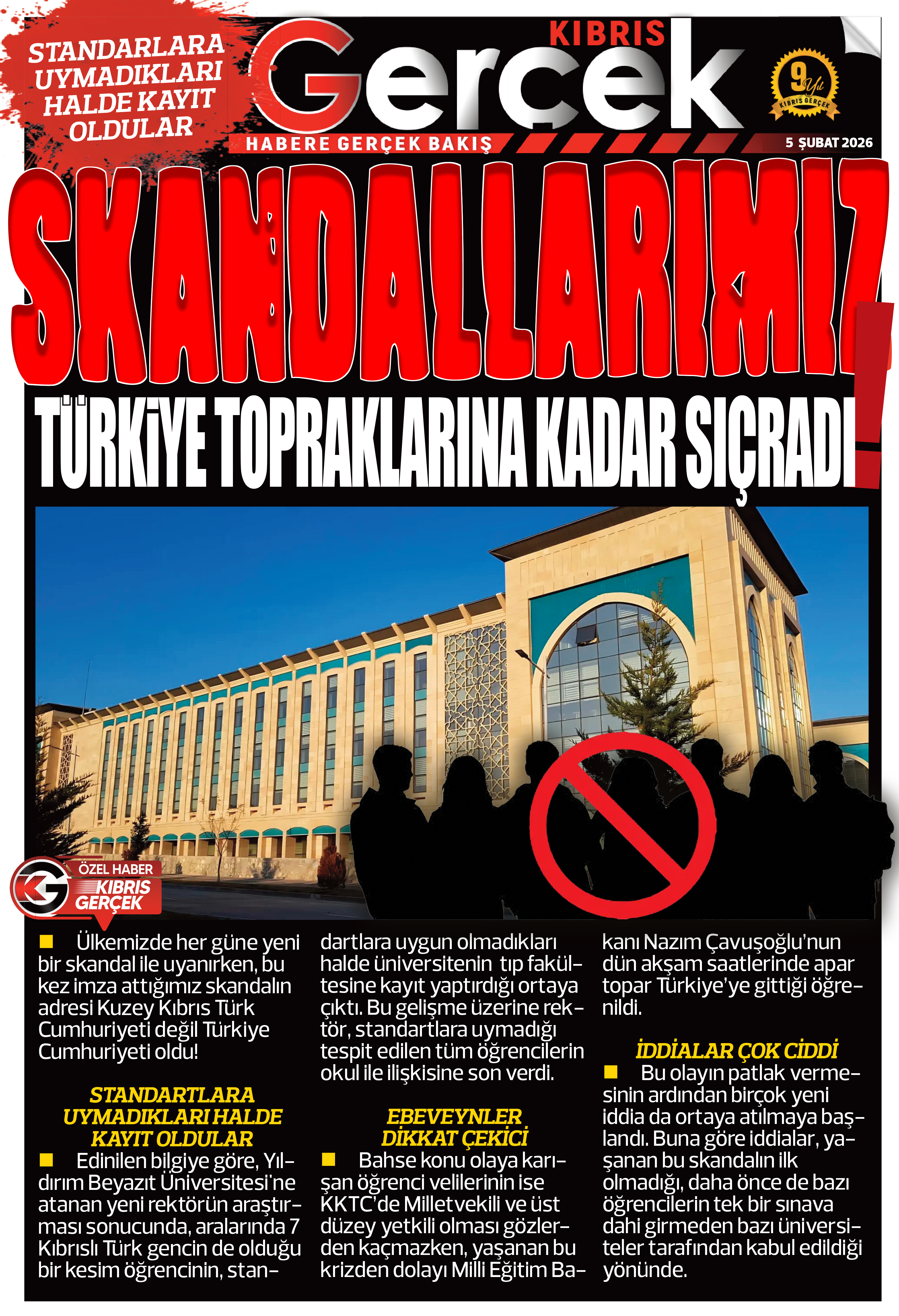 Edinilen bilgiye göre, Yıldırım Beyazıt Üniversitesi'ne atanan yeni rektörün araştırması sonucunda, aralarında 7 Kıbrıslı Türk gencin de olduğu bir kesim öğrencinin, standartlara uygun olmadıkları halde üniversitenin  tıp fakültesine kayıt yaptırdığı ortaya çıktı. Bu gelişme üzerine rektör, standartlara uymadığı tespit edilen tüm öğrencilerin okul ile ilişkisine son verdi.