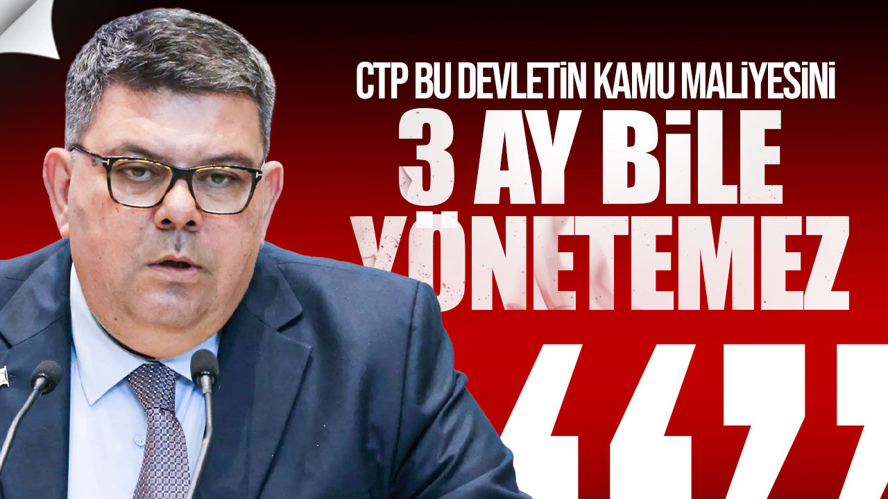 Berova'dan CTP'ye sert eleştiri: "Bu devletin kamu maliyesini 3 ay bile yönetemez"