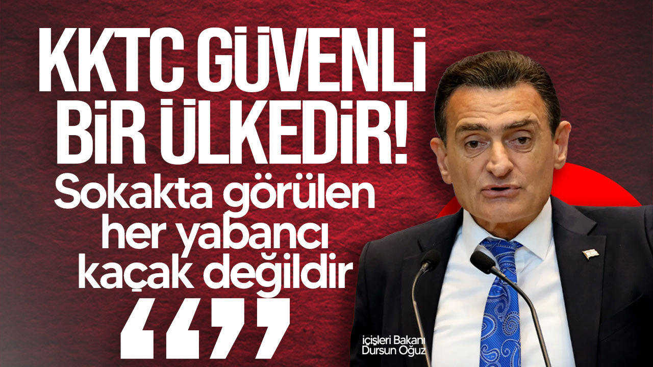 Dursun Oğuz: "KKTC güvenli bir ülkedir"