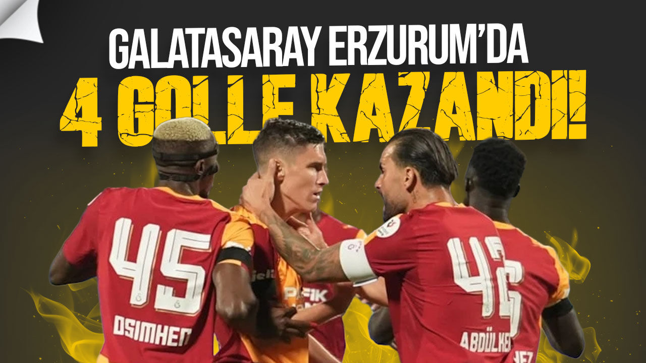 Galatasaray Erzurum’da farka koştu: Osimhen’den 2 gol