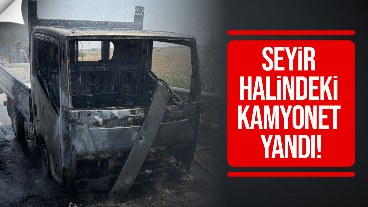 Gazimağusa-Lefkoşa Anayolu’nda seyir halindeki kamyonet yandı