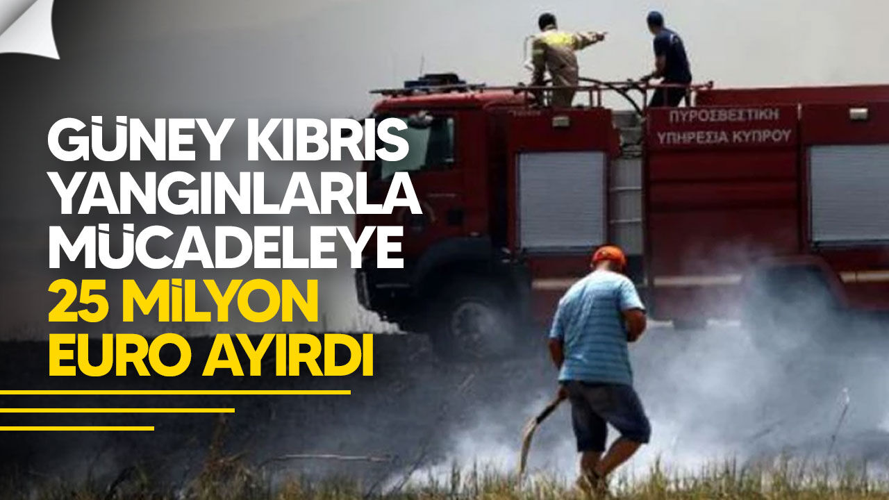 Güney Kıbrıs yangınlarla mücadeleye 25 milyon euro ayırdı
